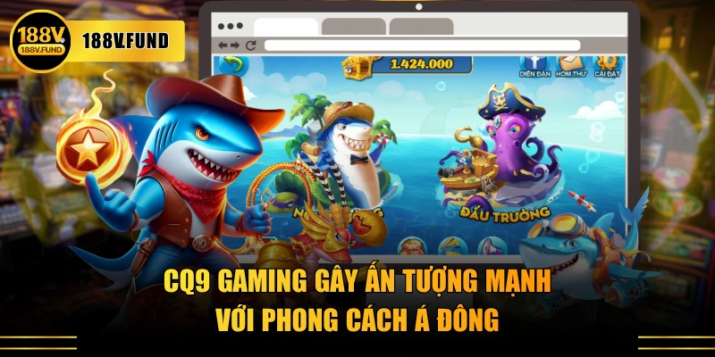CQ9 Gaming gây ấn tượng mạnh với phong cách Á Đông