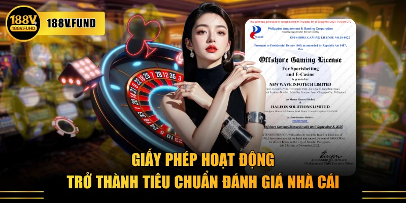Giấy phép hoạt động trở thành tiêu chuẩn đánh giá nhà cái